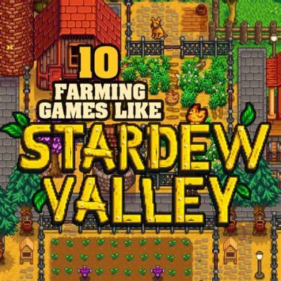  Stardew Valley あなたの夢を叶える牧場経営シミュレーションゲーム！